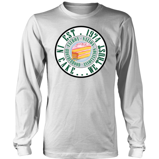 "In Cake we Trust " (Long sleeve and Unisex Sweatshirts)
